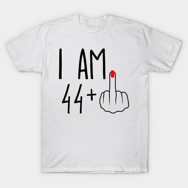 I Am 44 Plus 1 Middle Finger For A 45th Birthday T-Shirt by ErikBowmanDesigns